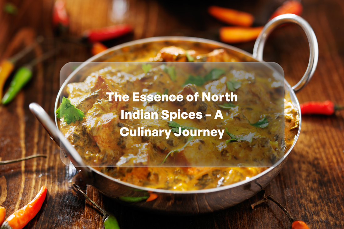 The Essence of North Indian Spices – A Culinary Journey
